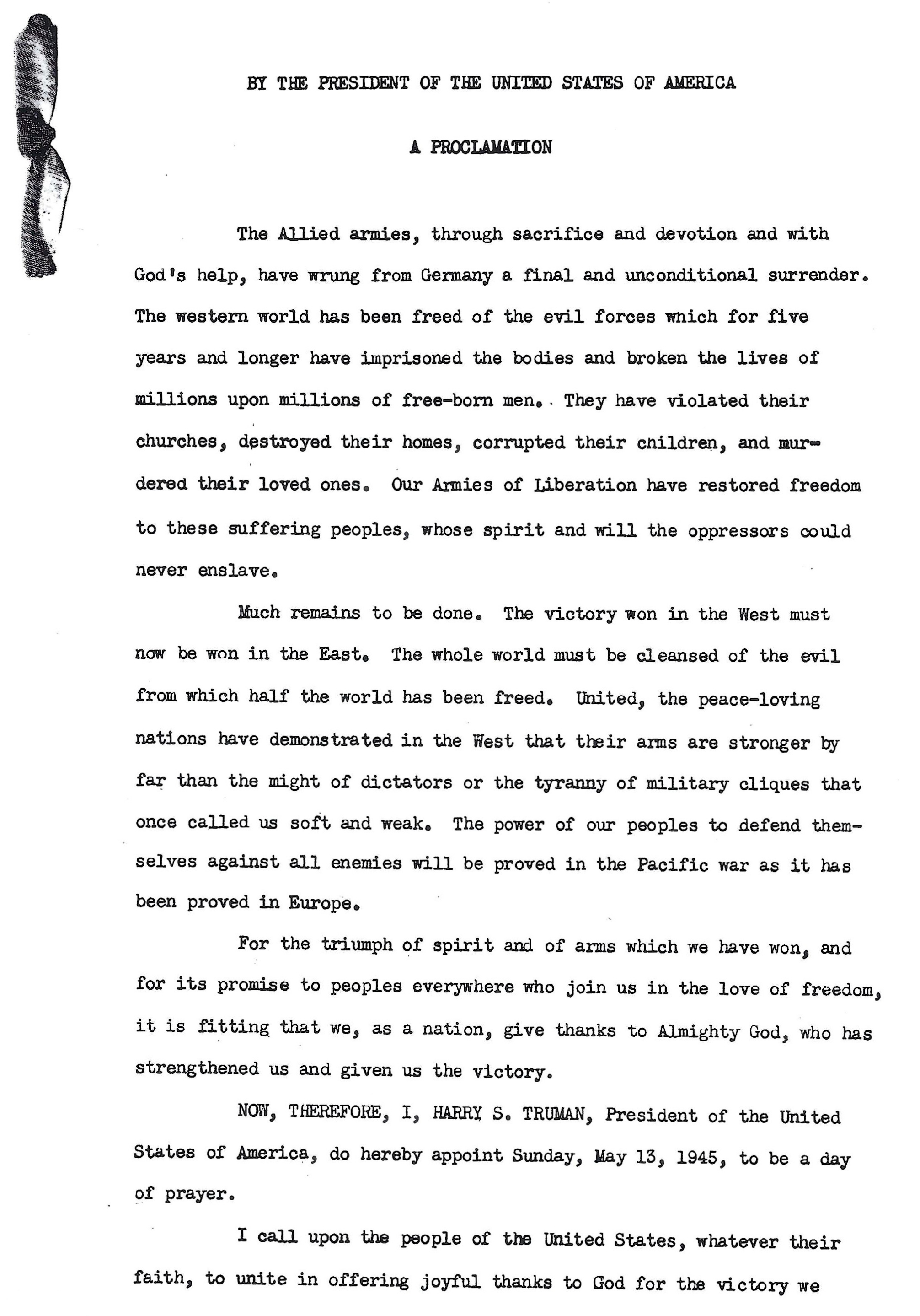President Truman's proclamation of May 8, 1945, proclaiming the end of the war in
  Europe and designating Sunday, May 13, as a day of prayer and thanksgiving. Page 1 of 2.